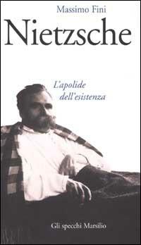 Nietzsche. L'apolide dell'esistenza - Massimo Fini - Libro Marsilio 2002, Gli specchi della memoria | Libraccio.it
