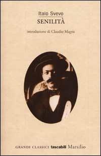 Senilità - Italo Svevo - Libro Marsilio 2002, Grandi classici tascabili | Libraccio.it