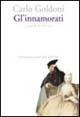 Gl' innamorati - Carlo Goldoni - Libro Marsilio 2002, Letteratura universale. Goldoni le opere | Libraccio.it