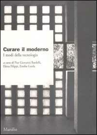 Curare il moderno. I modi della tecnologia  - Libro Marsilio 2002, Ricerche | Libraccio.it