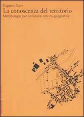 La conoscenza del territorio. Metodologia per un'analisi storico-geografica