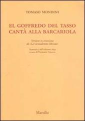 El Goffredo del Tasso cantà alla barcariola. Versione in veneziano de «La Gerusalemme liberata» (rist. anast. 1693)