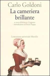 La cameriera brillante - Carlo Goldoni - Libro Marsilio 2003, Letteratura universale. Goldoni le opere | Libraccio.it