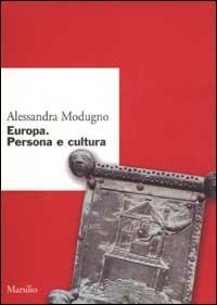 Europa. Persone e cultura - Alessandra Modugno - Libro Marsilio 2002, Ricerche. Collana del DSSPE-Univ. Genova | Libraccio.it