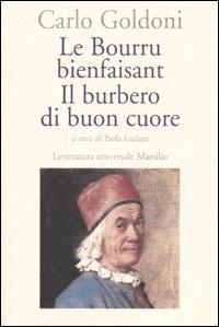 Le bourru bienfaisant-Il burbero di buon cuore - Carlo Goldoni - Libro Marsilio 2003, Letteratura universale. Goldoni le opere | Libraccio.it