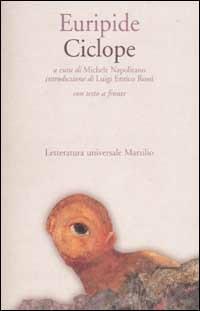Il ciclope. Testo greco a fronte - Euripide - Libro Marsilio 2003, Letteratura universale. Il convivio | Libraccio.it
