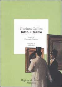 Tutto il teatro. Vol. 4: 1888-1896. - Giacinto Gallina - Libro Marsilio 2003, I giorni | Libraccio.it