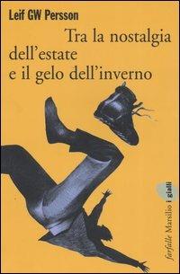 Tra la nostalgia dell'estate e il gelo dell'inverno - Leif G. W. Persson - Libro Marsilio 2004, Farfalle | Libraccio.it