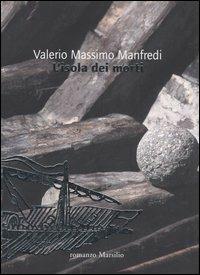 L' isola dei morti - Valerio Massimo Manfredi - Libro Marsilio 2004 | Libraccio.it