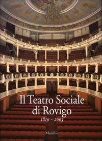 Il Teatro Sociale di Rovigo 1819-2003  - Libro Marsilio 2003 | Libraccio.it
