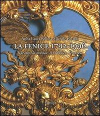 La Fenice 1792-1996. Il teatro, la musica, il pubblico, l'impresa - Anna L. Bellina, Michele Girardi - Libro Marsilio 2004 | Libraccio.it