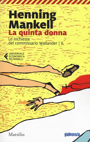 La quinta donna. Le inchieste del commissario Wallander. Vol. 6 - Henning Mankell - Libro Marsilio 2019, Universale economica Feltrinelli | Libraccio.it