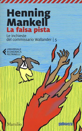 La falsa pista. Le inchieste del commissario Wallander. Vol. 5 - Henning Mankell - Libro Marsilio 2019, Universale economica Feltrinelli | Libraccio.it