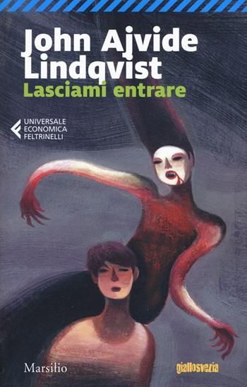 Lasciami entrare - John Ajvide Lindqvist - Libro Marsilio 2019, Universale economica Feltrinelli | Libraccio.it