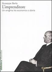 L' imprenditore. Un enigma tra economia e storia