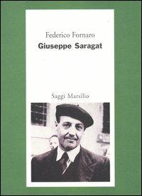 Giuseppe Saragat - Federico Fornaro - Libro Marsilio 2004, Saggi | Libraccio.it
