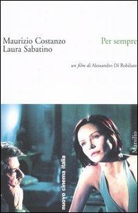 Per sempre - Maurizio Costanzo, Laura Sabatino - Libro Marsilio 2003, Nuovo cinema Italia | Libraccio.it