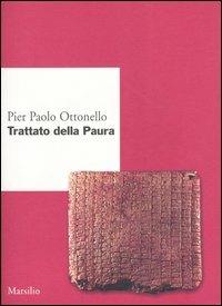 Trattato della paura - Pier Paolo Ottonello - Libro Marsilio 2004, Ricerche | Libraccio.it