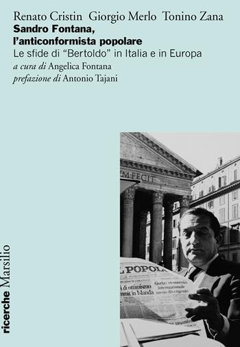 Sandro Fontana, l'anticonformista popolare. Le sfide di «Bertoldo» in Italia e in Europa - Renato Cristin, Giorgio Merlo, Tonino Zana - Libro Marsilio 2019, Ricerche | Libraccio.it