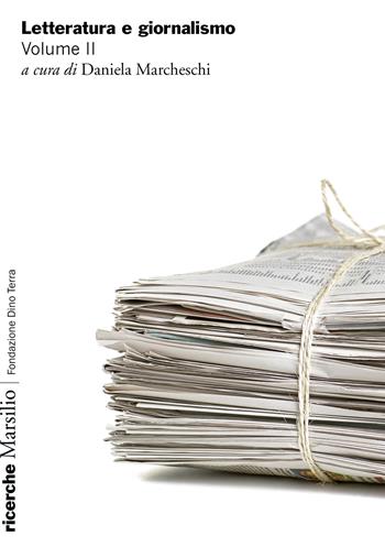Letteratura e giornalismo. Vol. 2  - Libro Marsilio 2019, Ricerche. Fondazione Dino Terra | Libraccio.it