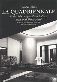 La Quadriennale. Storia della rassegna d'arte italiana dagli anni Trenta a oggi-History of the exhibition of Italian art from the Thirties to today - Claudia Salaris - Libro Marsilio 2004, Libri illustrati | Libraccio.it