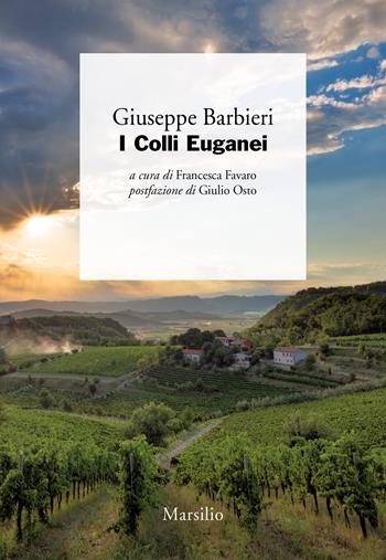 I Colli Euganei - Giuseppe Barbieri - Libro Marsilio 2019, I giorni | Libraccio.it