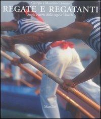 Regate e regatanti. Storia e storie della voga a Venezia - Giorgio Crovato, Maurizio Crovato - Libro Marsilio 2004 | Libraccio.it