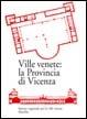 Ville venete: la provincia di Vicenza  - Libro Marsilio 2005, Libri illustrati ville venete | Libraccio.it
