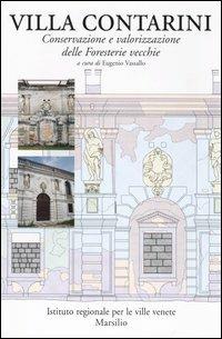 Villa Contarini. Conservazione e valorizzazione delle foresterie vecchie  - Libro Marsilio 2005, Libri illustrati ville venete | Libraccio.it