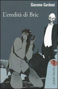 L' eredità di Bric - Giacomo Gardumi - Libro Marsilio 2005, Farfalle | Libraccio.it