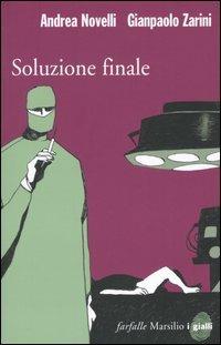 Soluzione finale - Andrea Novelli, Gianpaolo Zarini - Libro Marsilio 2005, Farfalle | Libraccio.it