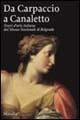 Da Carpaccio a Canaletto. Tesori d'arte italiana dal Museo Nazionale di Belgrado. Catalogo della mostra (Bologna, 28 novembre 2004-13 febbraio 2005)  - Libro Marsilio 2004, Cataloghi | Libraccio.it