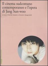 Il cinema sudcoreano contemporaneo e l'opera di Jang Sun-woo