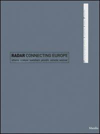 Radar connecting Europe. 29 young European artists 6 countries 6 towns 27 months. Catalogo della mostra (Venezia; Plovdiv; Weimar; Athens; Lewisham; Crakow 2003-2004  - Libro Marsilio 2005, Libri illustrati | Libraccio.it