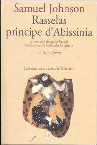 Rasselas principe d'Abissinia. Testo inglese a fronte - Samuel Johnson - Libro Marsilio 2005, Letteratura universale. Elsinore | Libraccio.it