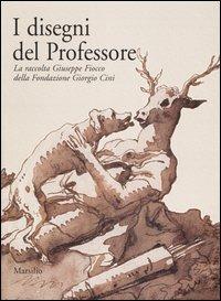 I disegni del Professore. La raccolta Giuseppe Fiocco della Fondazione Giorgio Cini. Catalogo della mostra (Padova, 8 maggio-24 luglio 2005)  - Libro Marsilio 2005, Cataloghi | Libraccio.it