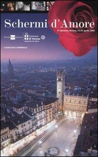 Schermi d'amore. Catalogo generale. 9ª edizione (Verona, 15-25 aprile 2005)  - Libro Marsilio 2005 | Libraccio.it