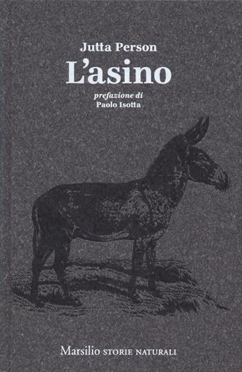L' asino - Jutta Person - Libro Marsilio 2019, Storie naturali | Libraccio.it