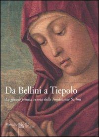 Da Bellini a Tiepolo. La grande pittura veneta della Fondazione Sorlini. Catalogo della mostra (Venezia, 29 ottobre 2005-26 novembre 2006)  - Libro Marsilio 2006 | Libraccio.it