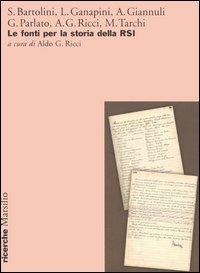 Le fonti per la storia della RSI. Atti del Convegno (Salò, 29 novembre 2003)  - Libro Marsilio 2006, Ricerche. I colloqui di Salò | Libraccio.it