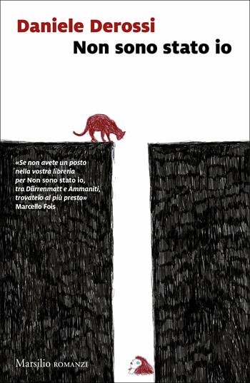 Non sono stato io - Daniele Derossi - Libro Marsilio 2019, Romanzi e racconti | Libraccio.it
