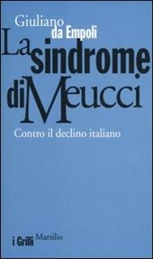 La sindrome di Meucci. Contro il declino italiano