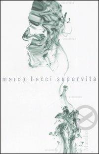 Supervita - Marco Bacci - Libro Marsilio 2006, Marsilio X | Libraccio.it