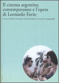 Il cinema argentino contemporaneo e l'opera di Leonardo Favio  - Libro Marsilio 2006, Saggi. Nuovocinema | Libraccio.it