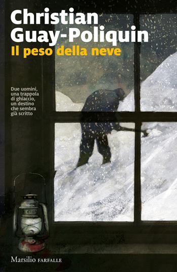 Il peso della neve - Christian Guay-Poliquin - Libro Marsilio 2019, Farfalle | Libraccio.it