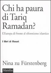 Chi ha paura di Tariq Ramadan? L'Europa di fronte al riformismo islamico