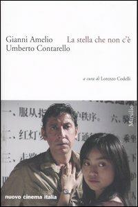 La stella che non c'è - Gianni Amelio - Libro Marsilio 2006, Nuovo cinema Italia | Libraccio.it