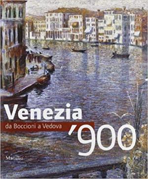 Venezia '900. Da Boccioni a Vedova. Ediz. illustrata  - Libro Marsilio 2006, Cataloghi | Libraccio.it