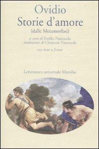 Storie d'amore (dalle Metamorfosi). Testo latino a fronte - P. Nasone Ovidio - Libro Marsilio 2007, Letteratura universale. Il convivio | Libraccio.it