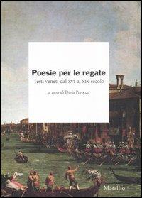 Poesie per le regate. Testi veneti dal XVI al XIX secolo  - Libro Marsilio 2007, I giorni | Libraccio.it
